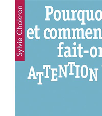 Pourquoi et comment fait-on attention?