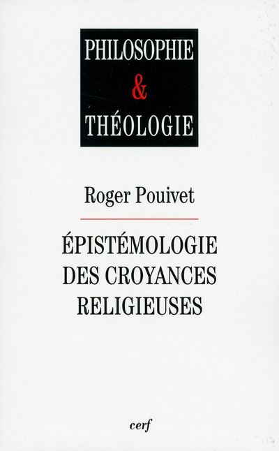 Epistémologie des croyances religieuses - Roger Pouivet - broché