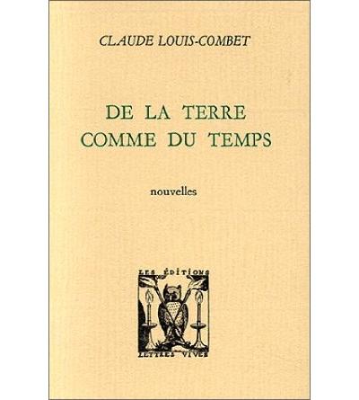 De la terre comme du temps - Claude Louis-Combet - (donnée non spécifiée)