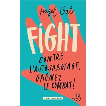 Fight - Contre l'autosabotage, gagnez le combat !