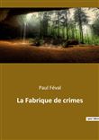 La Fabrique de crimes