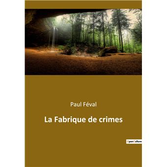 La Fabrique de crimes