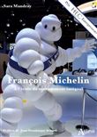 Francois Michelin - A l'école du management intégral