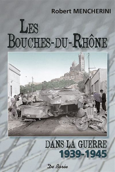 Les Bouches-du-Rhône dans la guerre