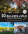 50 balades à vélo à moins de 2 heures de Paris