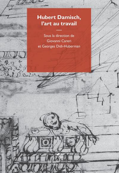 Hubert Damisch, l'art au travail