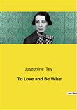 To Love and Be Wise