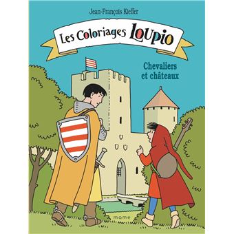 Les coloriages Loupio - Chevaliers et châteaux