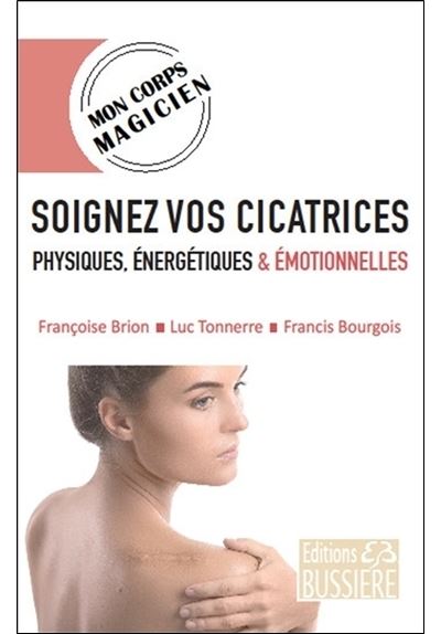 Soignez vos cicatrices physiques, énergétiques & émotionnelles