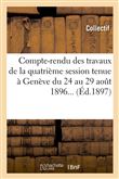 Compte-rendu des travaux de la quatrième session tenue à Genève du 24 au 29 août 1896 (Éd.1897)