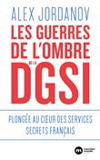 Les guerres de l'ombre de la DGSI