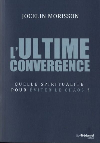 L'ultime convergence philosophie science et spiritualite