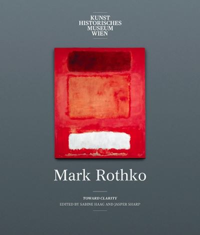 Mark Rothko : Toward Clarity