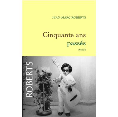 Cinquante ans passés - Jean-Marc Roberts - broché