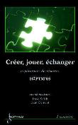 Créer, jouer, échanger