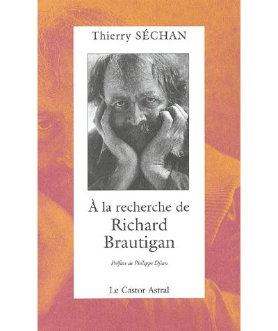 A la recherche de Richard Brautigan - Thierry Séchan - broché