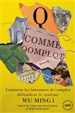 Q comme qomplot - QAnon et sa mouvance. Comment les fantasme
