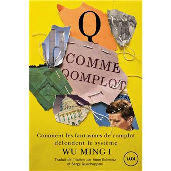 Q comme qomplot - QAnon et sa mouvance. Comment les fantasme