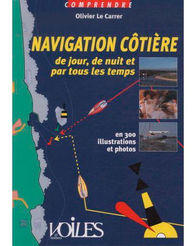 Comprendre La Navigation Cotiere - Olivier Le Carrer - broché