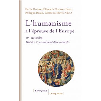 L’humanisme à l’épreuve de l’Europe - XVe-XVIe siècle Histoi