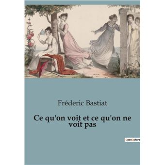 Ce qu'on voit et ce qu'on ne voit pas