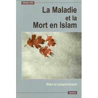 La Maladie Et La Mort En Islam Rites Et Comportements Broche Malika Dif Achat Livre Fnac