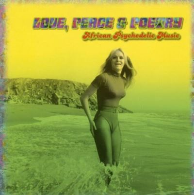 Love,Peace & Poetry-African Psychedelic Music