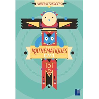 Totem Mathematiques Cm1 Cycle 3 Cahier D Exercices Broche Christian Henaff Sandrine Peyronie Lionel Darian Achat Livre Fnac