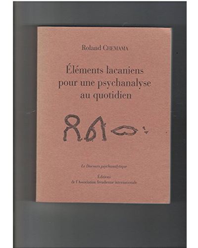 Eléments lacaniens pour une psychanalyse au quotidien
