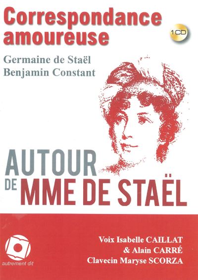 Madame de Staël - Benjamin Constant : correspondance amoureuse