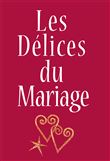 Les delices du mariage