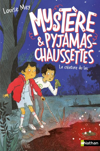 Mystère et Pyjamas-Chaussettes - tome 3 La créature du marais - Louise Mey - broché