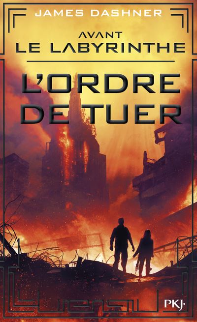 Avant Le labyrinthe - tome 4 L'ordre de tuer - James Dashner - Poche