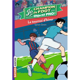 Jo champion de foot, objectif pro !, Tome 03