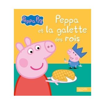 Peppa Pig  Peppa Pig  Peppa et la galette des rois  Collectif