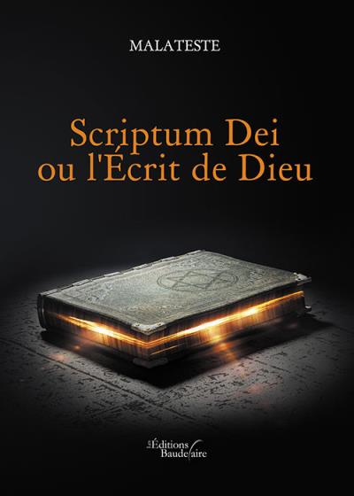 Scriptum dei ou l´écrit de Dieu - Malateste (Auteur)