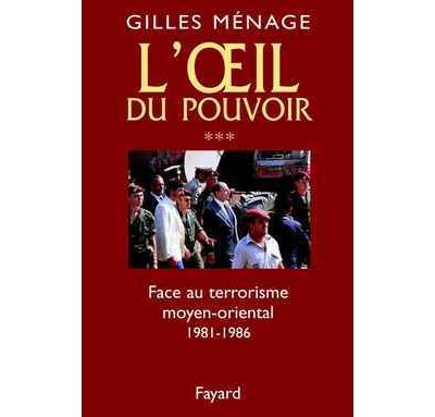 Oeil du Pouvoir (L') - Tome 3 : Face au terrorisme moyen-oriental 1981-1986