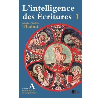 Intelligence des écritures - volume 1 - Année A
