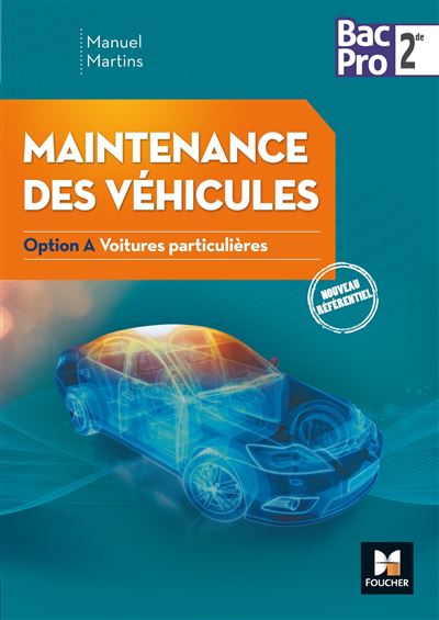 Maintenance des véhicules,Bac Pro industriels 2nde, Option A, voitures particulières, nouveau référentiel
