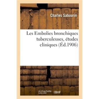 Les Embolies bronchiques tuberculeuses, études cliniques