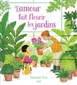 L'amour fait fleurir les jardins
