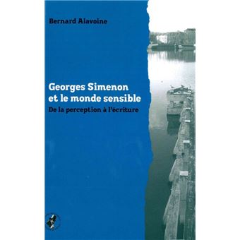 Georges Simenon et le Monde Sensible