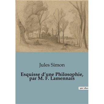 Esquisse d'une Philosophie, par M. F. Lamennais