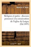 Religion et patrie : discours prononcé à la consécration de l'église de Loigny, le 18 septembre 1893
