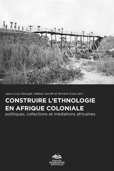 Construire l'éthnologie en afrique coloniale
