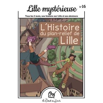 Lille mystérieuse, L’histoire du plan-relief de Lille