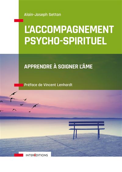 L'Accompagnement psycho-spirituel - Apprendre à soigner l'âme - Alain-Joseph Setton - broché