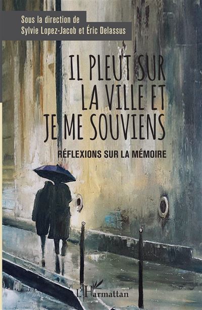 Il pleut sur la ville et je me souviens - Eric Delassus - broché