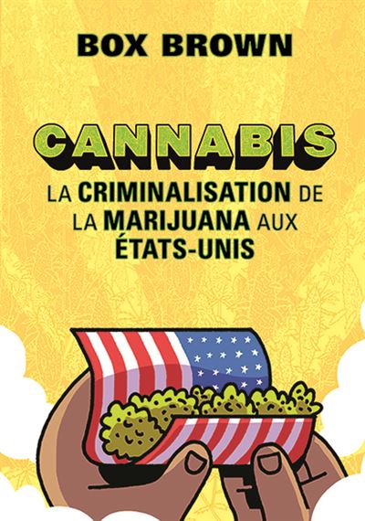 Cannabis-la criminalisation de la marijuana aux etats-unis
