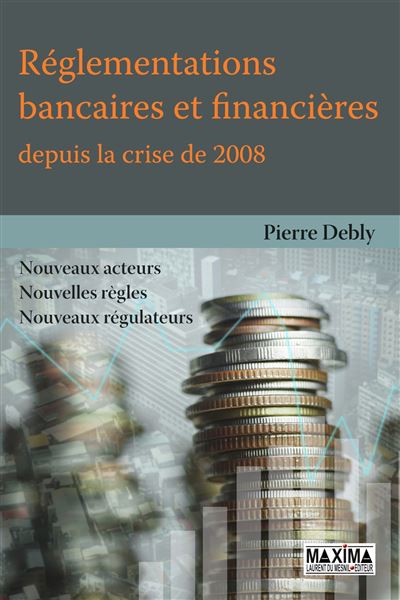 Réglementation et régulation bancaire depuis la crise de 2008